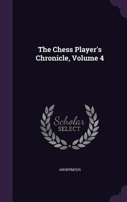The Chess Players Chronicle, Vol. 4